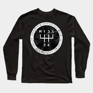 Get Your Shift Together - Adorning Yourself with Driving Control Long Sleeve T-Shirt